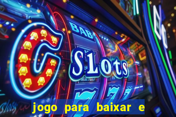 jogo para baixar e ganhar dinheiro